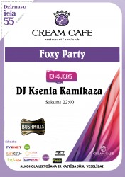 "Cream Cafe" notiks Foxy Party kopā ar DJ Ksenia Kamikaza