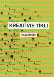 Iznākusi Rasas Šmites grāmata "Kreatīvie tīkli"