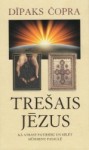 Dīpaks Čopra "Trešais Jēzus"