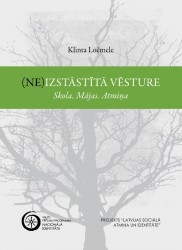 Klajā nākusi LU pētnieces grāmata "(Ne)izstāstītā vēsture. Skola. Mājas. Atmiņa"