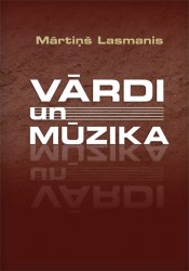 Mārtiņš Lasmanis "Vārdi un mūzika"