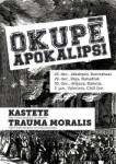 Trauma Moralis un Kastete piedāvā: Okupē apokalipsi!