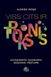 Alekss Ross "Viss cits ir troksnis. Divdesmitā gadsimta mūzikas vēsture"