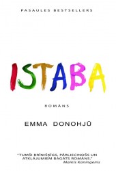 Pasaules bestsellers - Emmas Donohjū romāns "Istaba" - tagad arī Latvijā